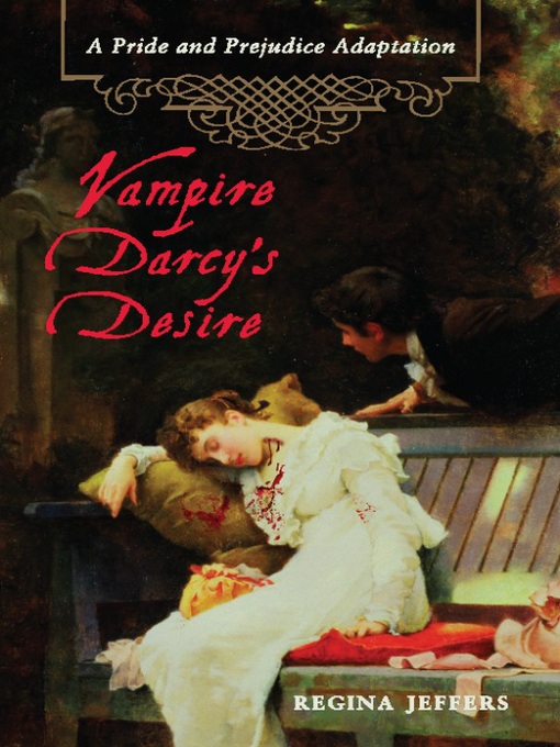 Title details for Vampire Darcy's Desire by Regina Jeffers - Available